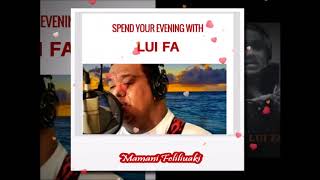 Tongan Classic Love Song  EVENING WITH LUI FA PLAYLIST 1  Lui Fa [upl. by Anatnahs677]