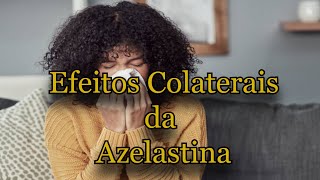 Efeitos Colaterais da Azelastina [upl. by Otreblide]