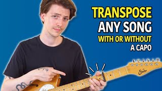 Transposing Songs On Guitar For Beginners With Or Without A Capo [upl. by Persons589]