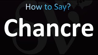 How to Pronounce Chancre correctly [upl. by Nimoynib562]