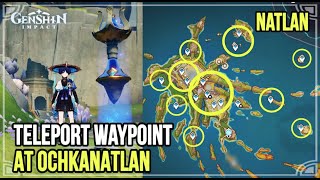 Teleport Waypoints at Ochkanatlan  Natlan Genshin Impact 52 [upl. by Lemmuela402]