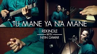 Tu Mane Ya Na Mane Dildara Subtitles  Rekindle  Nitin Dawar [upl. by Adamo]