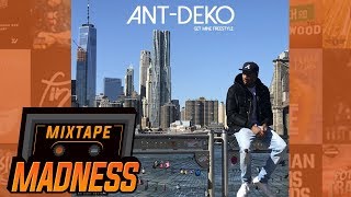 AntDeko  Get Mine Freestyle  MixtapeMadness [upl. by Iram]