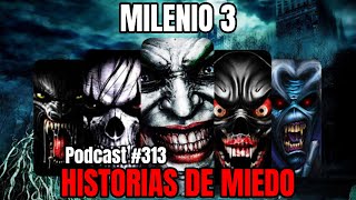 Milenio 3  Historias de miedo Podcast 313 [upl. by Estrellita]