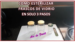 ¡Conserva Mejor Aprende a Esterilizar Frascos de Vidrio en 3 Sencillos Pasos Seguro y Efectivo [upl. by Pillihp]