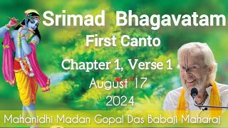 SBS August 17 2024 quotFirst Canto Chapter 1 Verse 1quot  Mahanidhi Madan Gopal Das Babaji Maharaj [upl. by Charisse511]