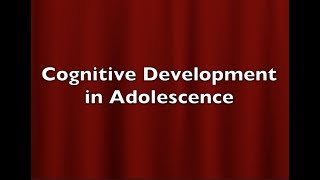 Cognitive Development in Adolescence [upl. by Sivrahc]