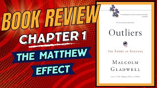 Outliers by Malcolm Gladwell  Chapter One Matthew Effect  BOOK REVIEW [upl. by Ibob]