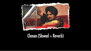 Chosen Slowed  Reverb  Sidhu Moose Wala [upl. by Anitsugua]