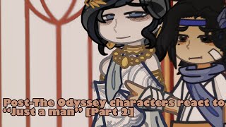 PostThe Odyssey characters react to “Just a man” Part 2 [upl. by Nala847]