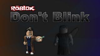 Roblox  Dont Blink [upl. by Chapnick]