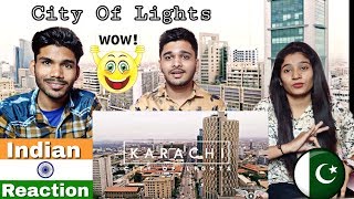 Indian Reaction On KARACHI PAKISTAN 2018  City Of Lights [upl. by Aurora]