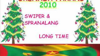 SWIPER amp SPRANGALANG  LONG TIME  GRENADA PARANG 2010 [upl. by Veneaux]