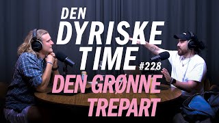 Den grønne trepart  Den Dyriske Time Podcast  Episode 228 [upl. by Adyam]