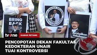 Dekan Fakultas Kedokteran UNAIR Dicopot Kenapa  Kabar Petang tvOne [upl. by Hnahc]