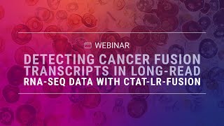 Detecting cancer fusion transcripts in longread RNASeq data with CTATLRfusion [upl. by Shotton]