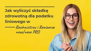 Jak wyliczyć składkę zdrowotną dla podatku liniowego w Rachmistrzu i Rewizorze nexonexo PRO [upl. by Acirretal]