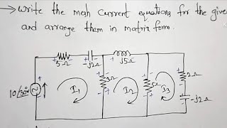 Write the mesh current equations for the given 3 loop network and arrange them in Matrix form [upl. by Rehpotsirh]