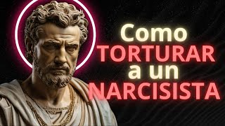 4 Maneras De TORTURAR A Un NARCISISTA  Estoicismo de Marco Aurelio [upl. by Allenod]