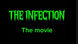 The infectionthe movie [upl. by Aggi]