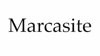 How to Pronounce Marcasite [upl. by Inoy846]