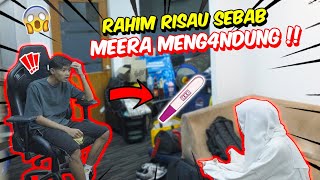 RAHIM RISAU SEBAB MEERA MENG4NDUNG   AM M4RAH MEY BUAT VIDEO RAKAMAN RAHSIA [upl. by Valenza]