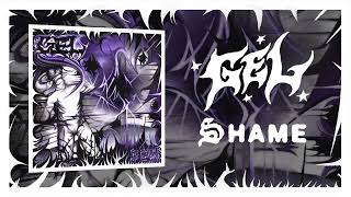 GEL  Shame Official Audio [upl. by Ebocaj715]