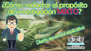 Cómo redactar un propósito de investigación mixta con diseño secuencial explicativo [upl. by Ainola]