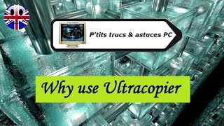 Vidéo N°15 Why use Ultracopier Tuto PC informatique [upl. by Madora656]