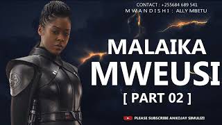 MALAIKA MWEUSI  PART 02 [upl. by Tremaine]