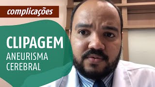 Principais Complicações após clipagem de Aneurisma Cerebral [upl. by Riamu]