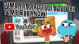 Gumball Parodiuje Youtube Tumblr i Własnych Fanów [upl. by Emmuela425]