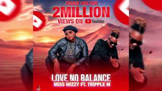 Love no balance  Ft  Triple M official audiomp3 [upl. by Nilyad]