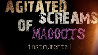 Agitated Screams of Maggots Instrumental  Dir en Grey [upl. by Harrus]