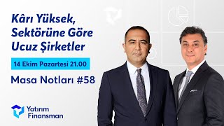 Masa Notları 58 I Kârı Yüksek Sektörüne Göre Ucuz Şirketler [upl. by Ainna82]