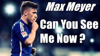 Max Meyer  Can you See me now [upl. by Llezo]