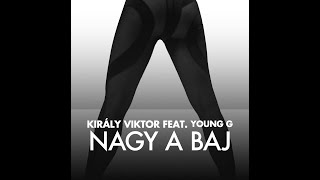 Király Viktor Feat Young G  Nagy A Baj Official Music Video [upl. by Holey]