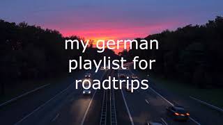 my german playlist for roadtrips [upl. by Aros586]