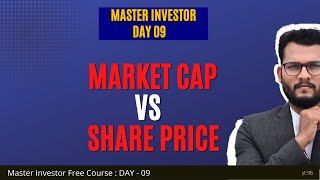 Market Cap Vs Share Price  99 people do this mistake  Master Investor Day9 [upl. by Ativ]