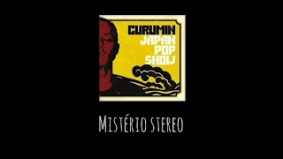 CuruminMistério stereo karaokê [upl. by Rodney350]