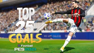 PES 2021  TOP 25 GOALS  HD [upl. by Oiliduab]