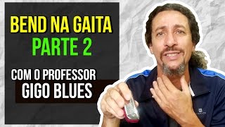 Gaita para iniciantes  Como tocar Bend na gaita diatônica  Parte 2  Gaita de Boca [upl. by Mun]