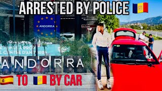 Arrested in andorra by police  spain to andorra by car [upl. by Joon964]