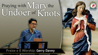 Praise amp Worship by Gerry Davey  quotPraying with Mary the Undoer of Knotsquot  English  DRCColombo [upl. by Malcah588]