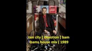 ten city  devotion bam bams house mix  1989 [upl. by Namwob]