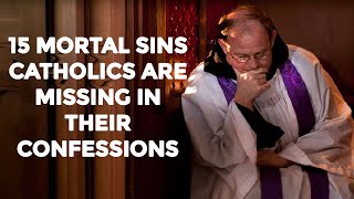 15 MORTAL SINS CATHOLICS ARE MISSING IN THEIR CONFESSIONS [upl. by Saeger55]