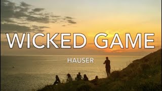 HAUSER  Wicked Game Lyrics [upl. by Kunz989]