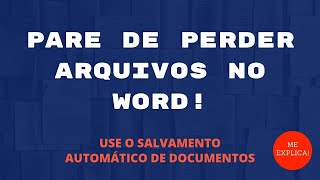 Salvamento automático de documentos no Microsoft Word [upl. by Loriner]