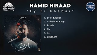 Hamid Hiraad  Ey Bi Khabar I Full Album  حمید هیراد  ای بی خبر [upl. by Litt]