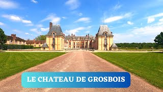 LE CHATEAU DE GROSBOIS  à BoissySaintLeger Ile de France un chateau splendide à decouvrir [upl. by Nafri]